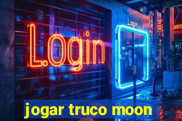 jogar truco moon